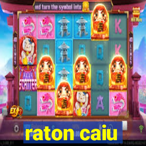 raton caiu